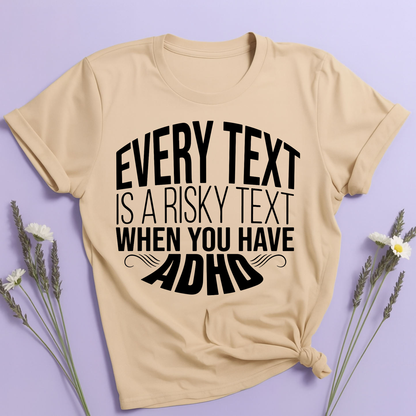 Every text is a risky text T-shirt