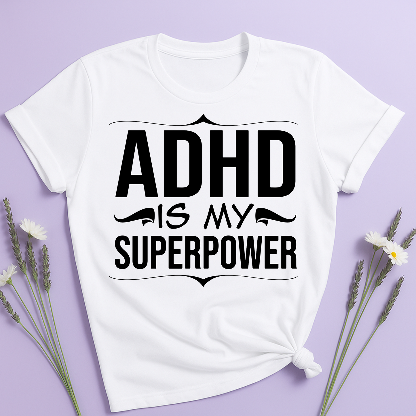 ADHD is my superpower T-shirt