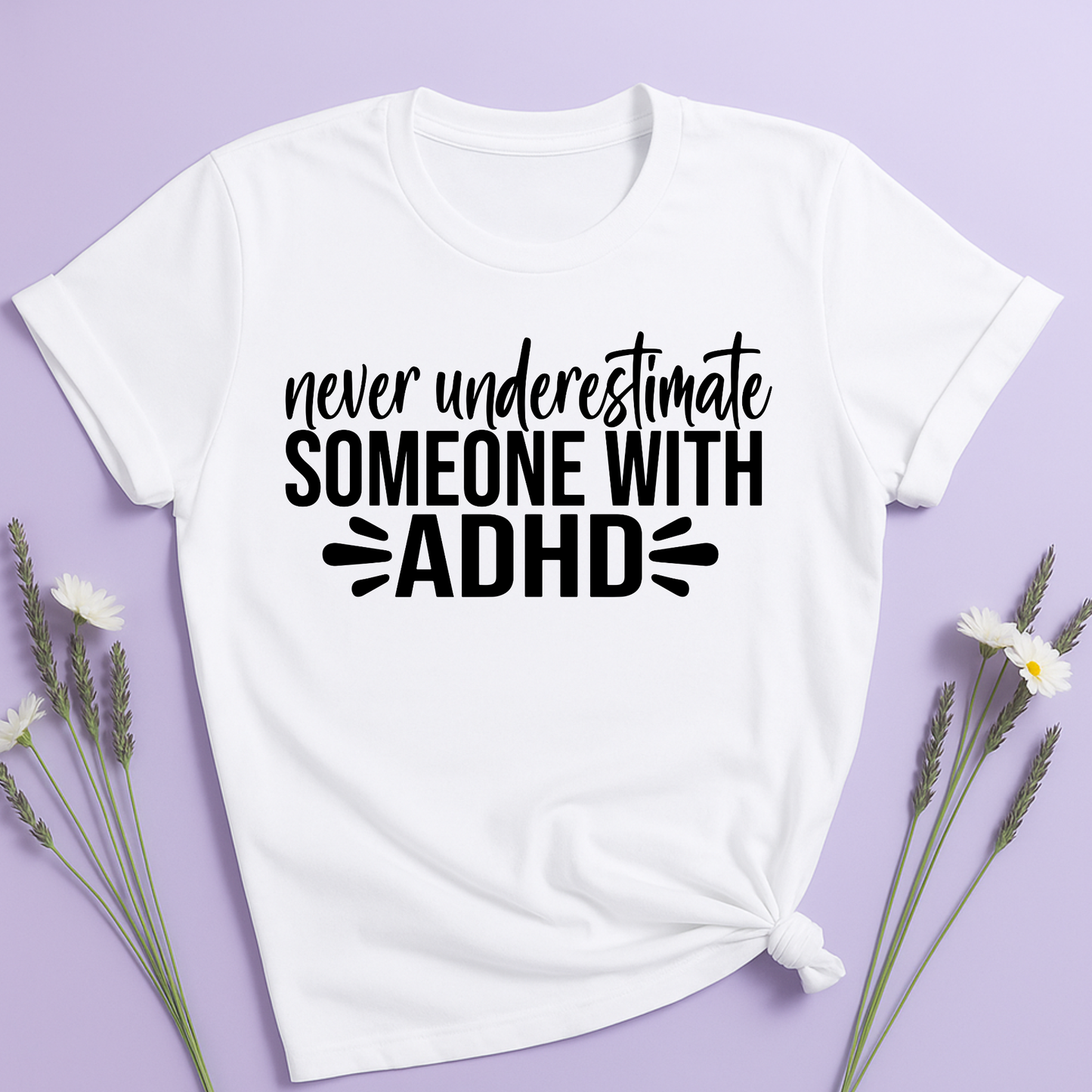 Never underestimate someone with ADHD T-shirt