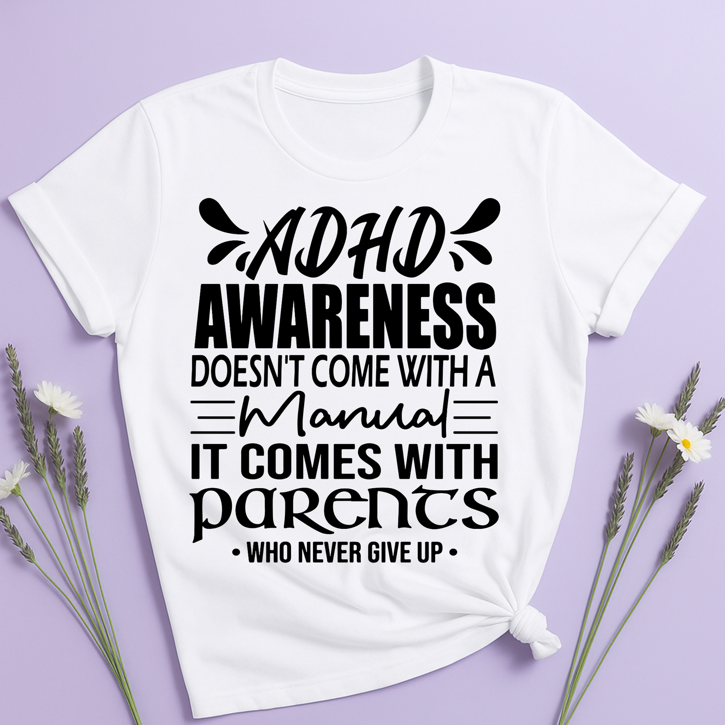 ADHD Awareness doesn't come with a manual T-shirt