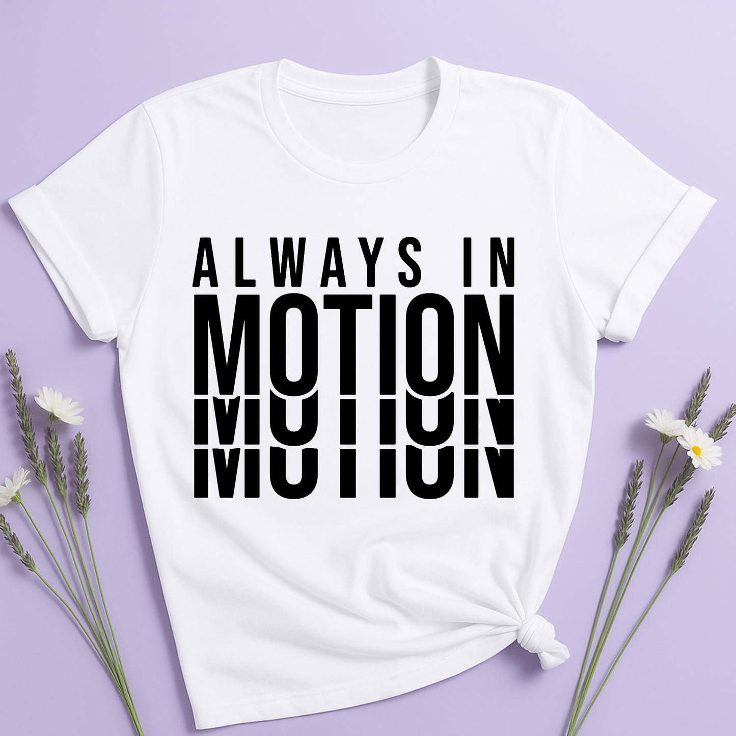 Always in Motion T-shirt