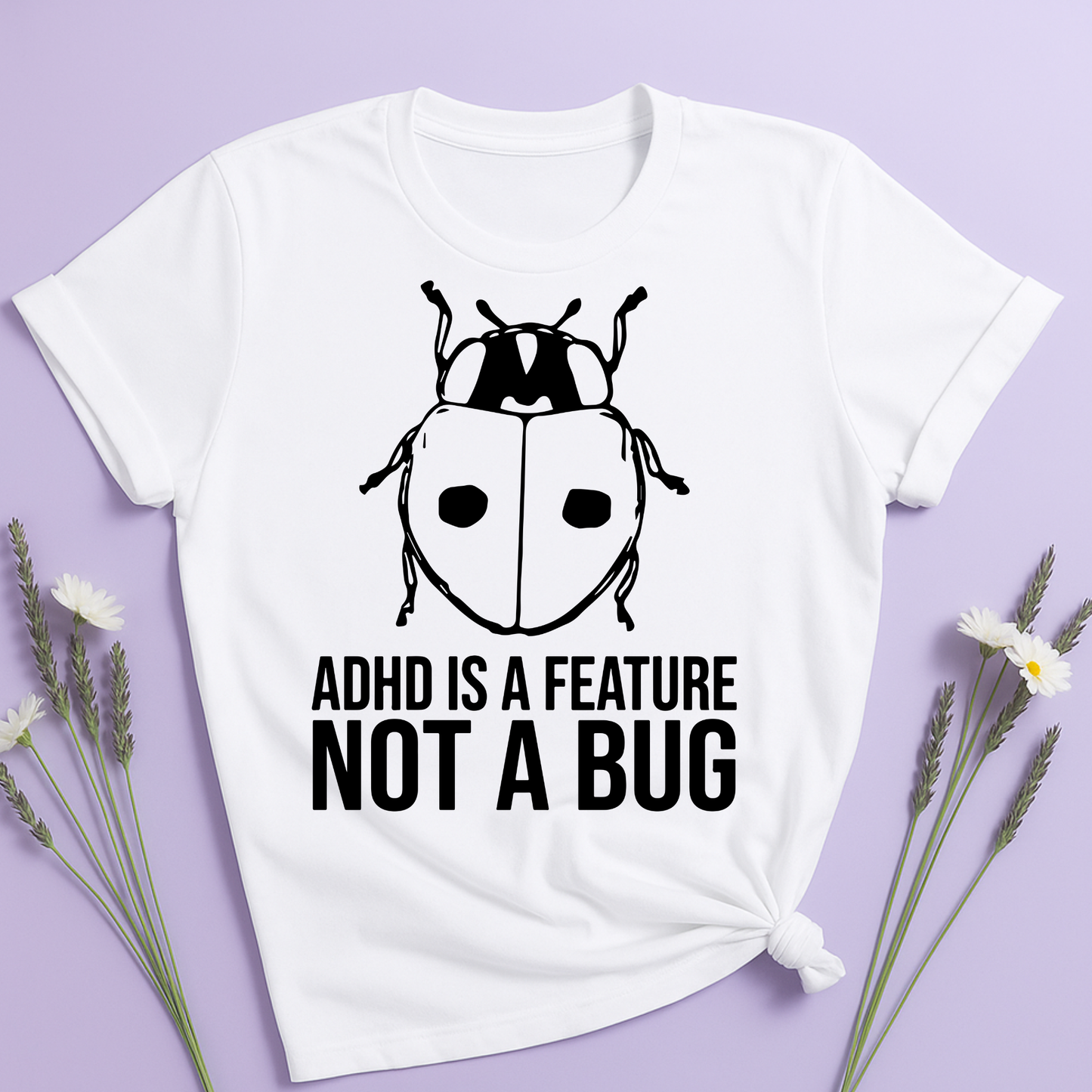 ADHD is a feature not a bug T-shirt