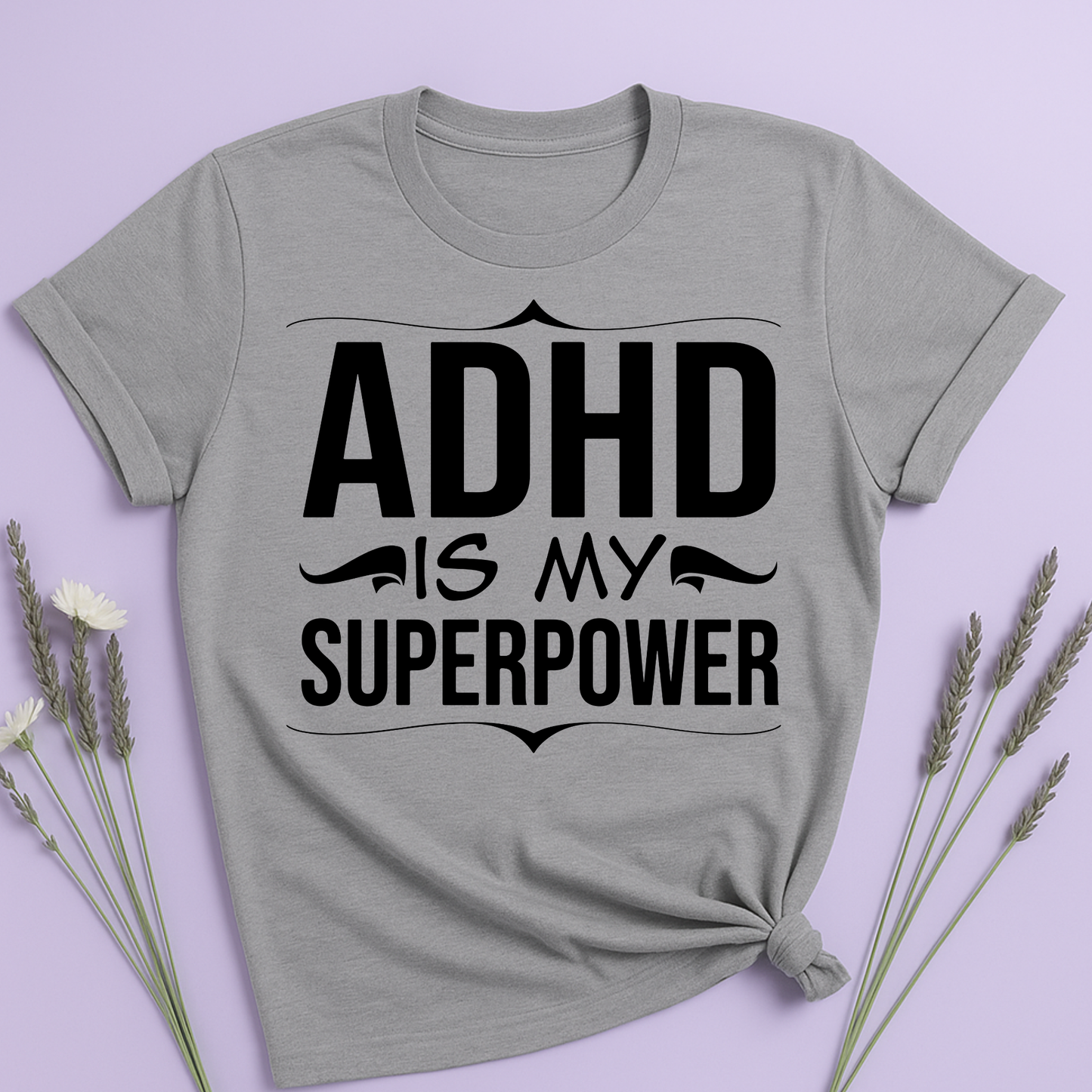 ADHD is my superpower T-shirt