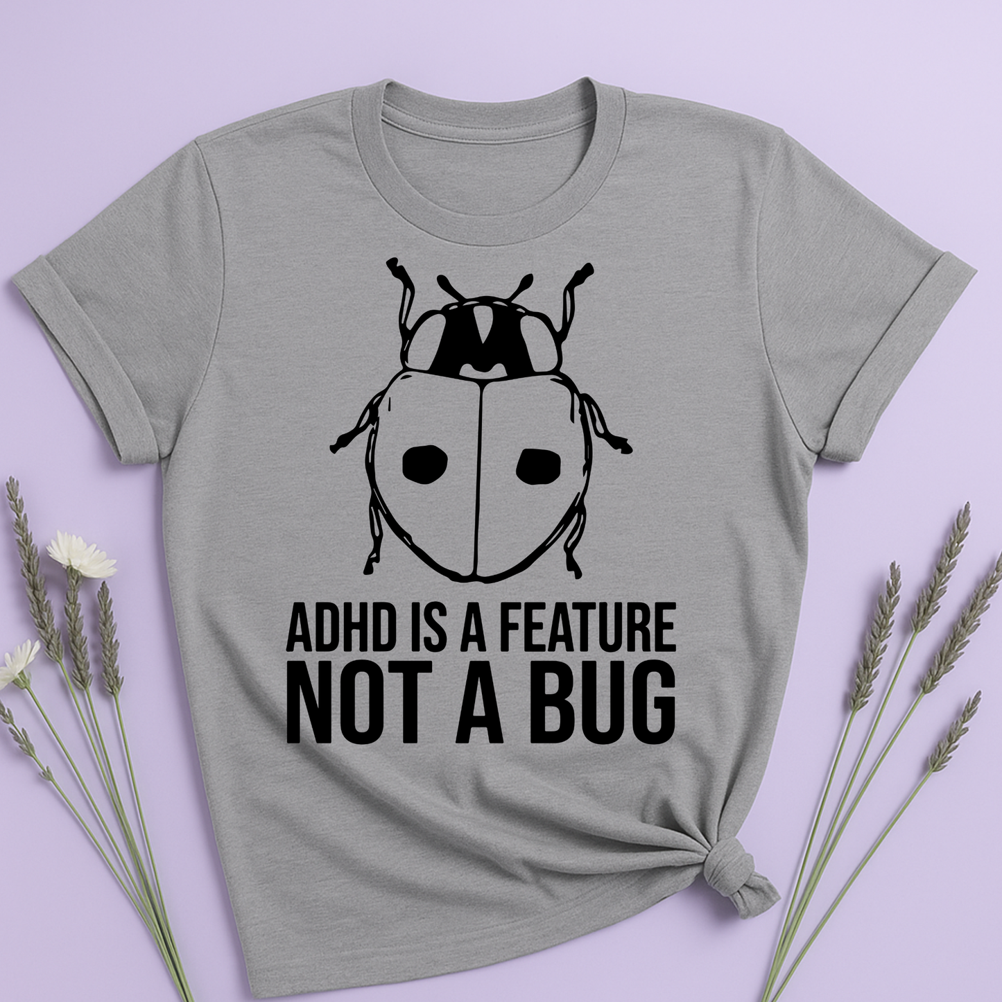 ADHD is a feature not a bug T-shirt