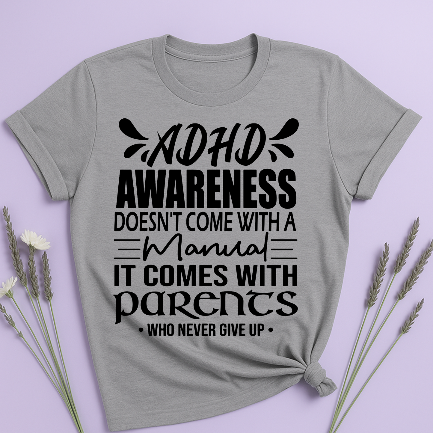 ADHD Awareness doesn't come with a manual T-shirt