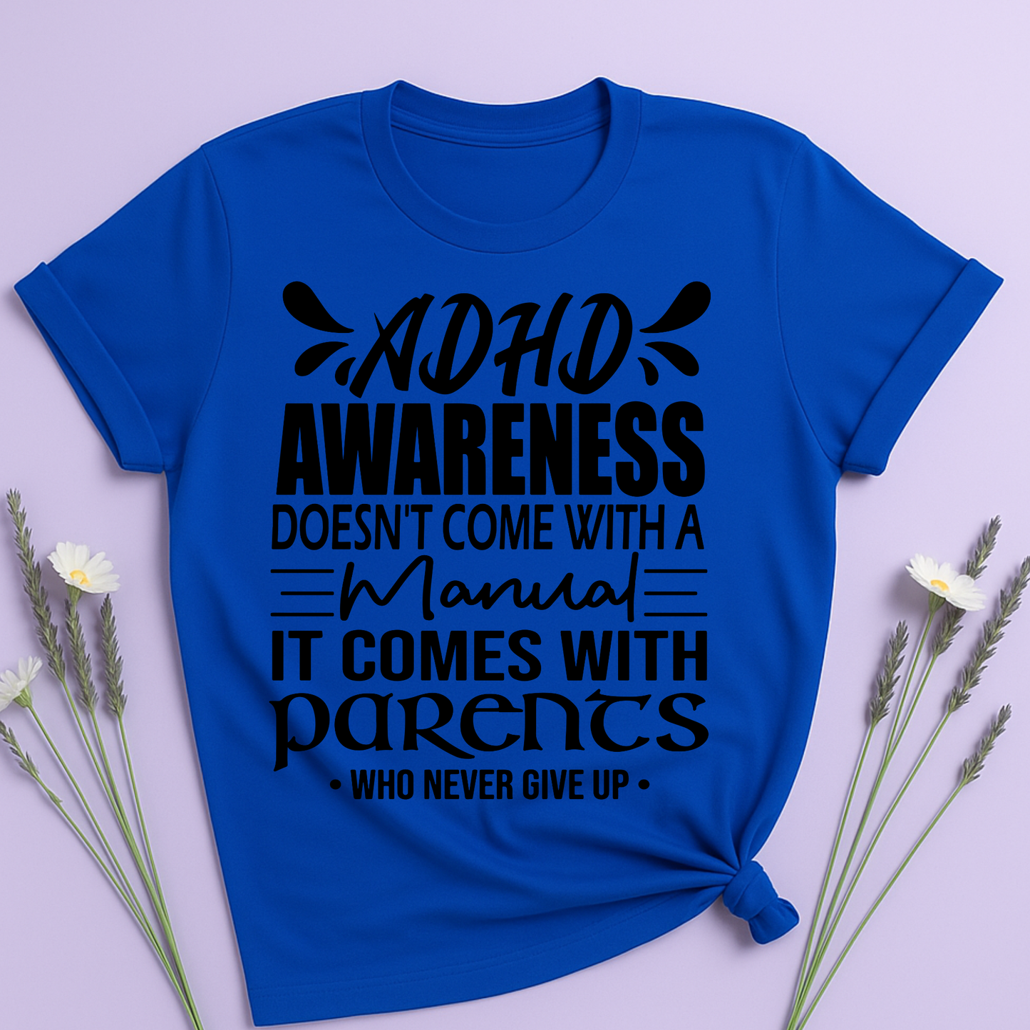 ADHD Awareness doesn't come with a manual T-shirt