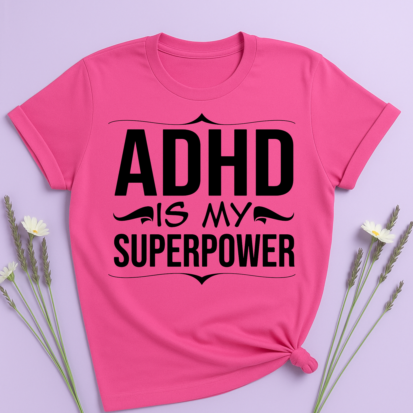 ADHD is my superpower T-shirt
