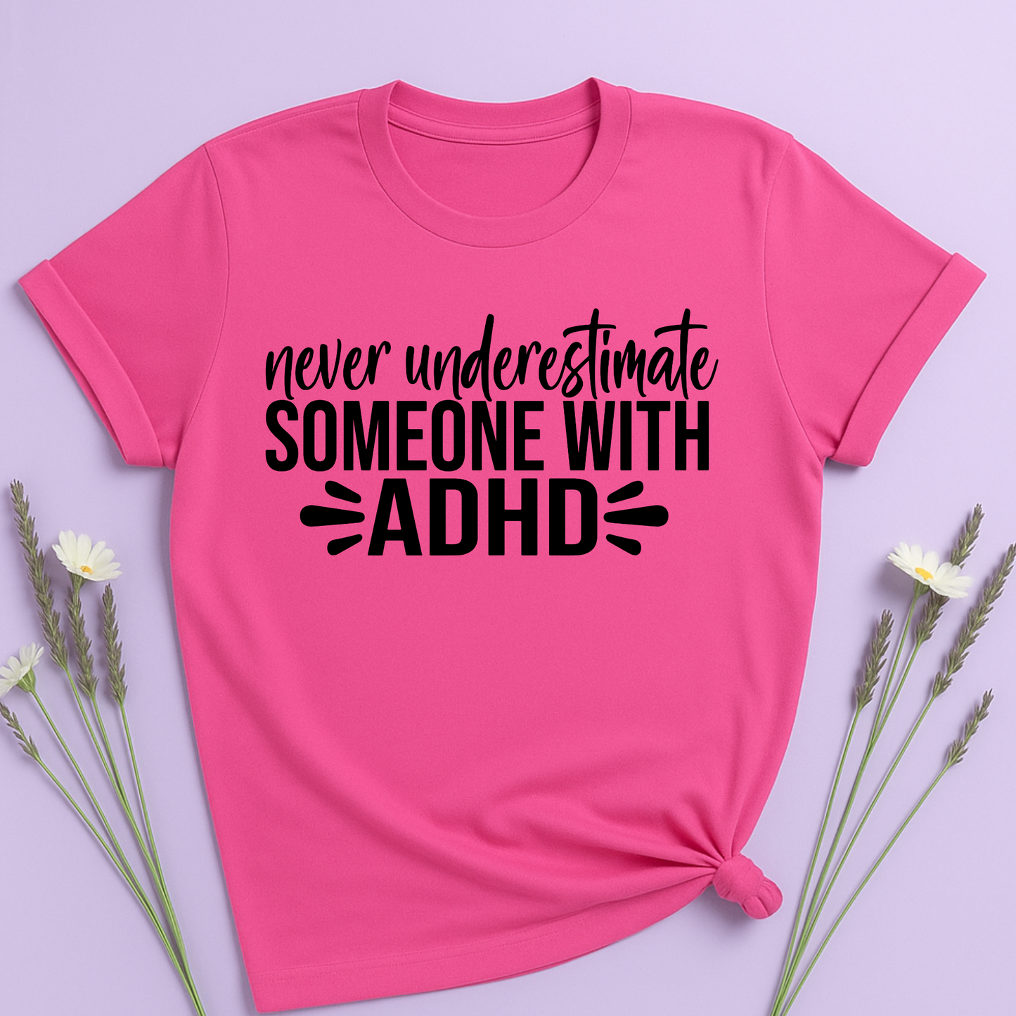 Never underestimate someone with ADHD T-shirt