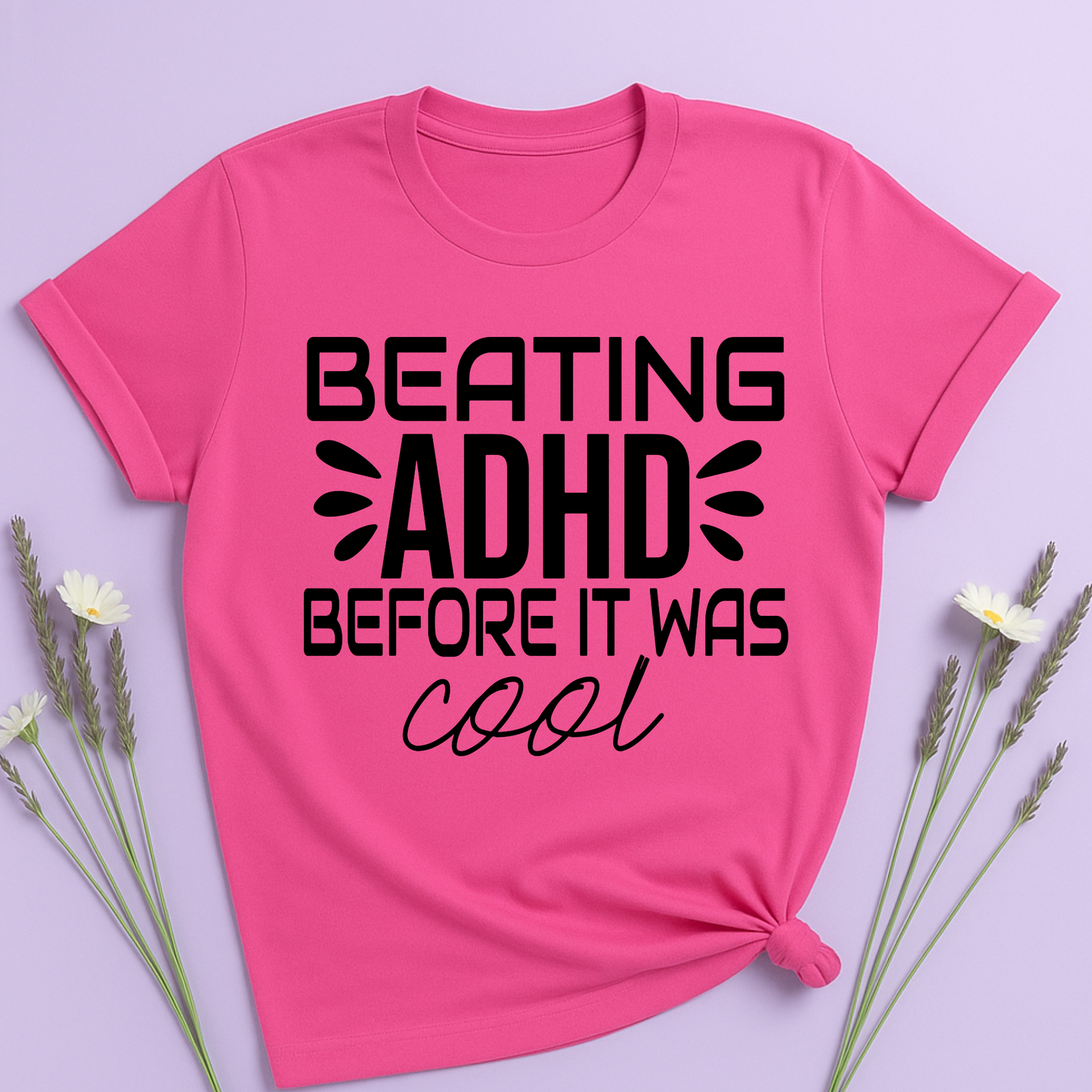 Beating ADHD before it was cool T-shirt