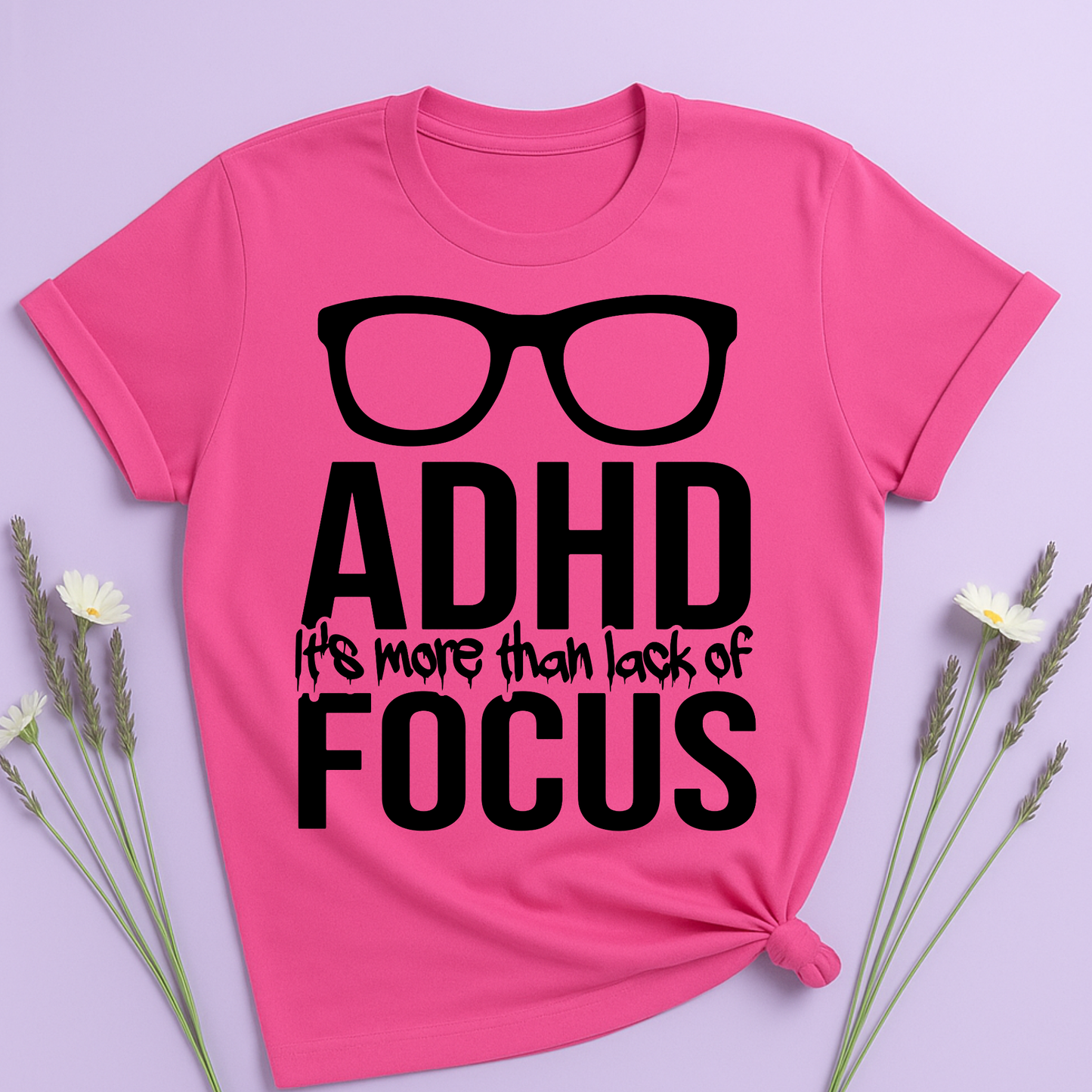 ADHD It's more than lack of Focus T-shirt