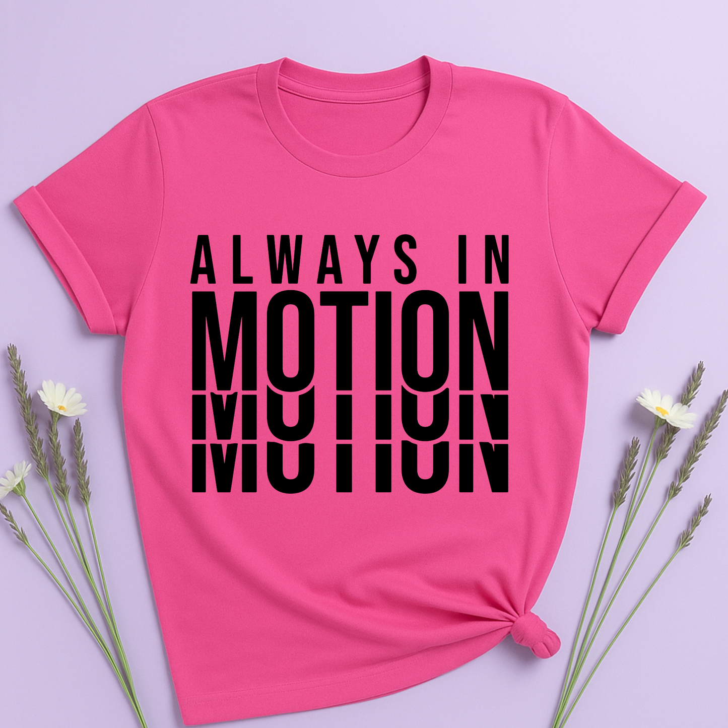 Always in Motion T-shirt