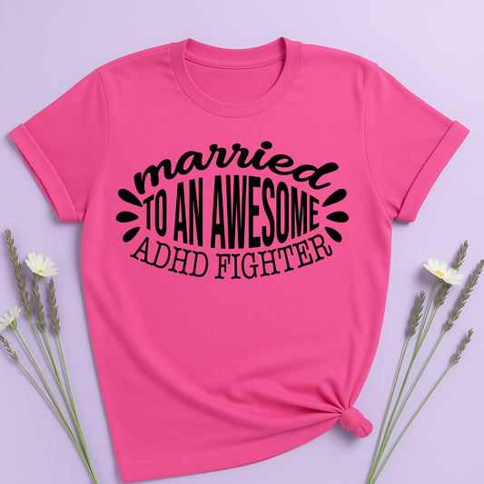 Married to an awesome ADHD Fighter T-shirt