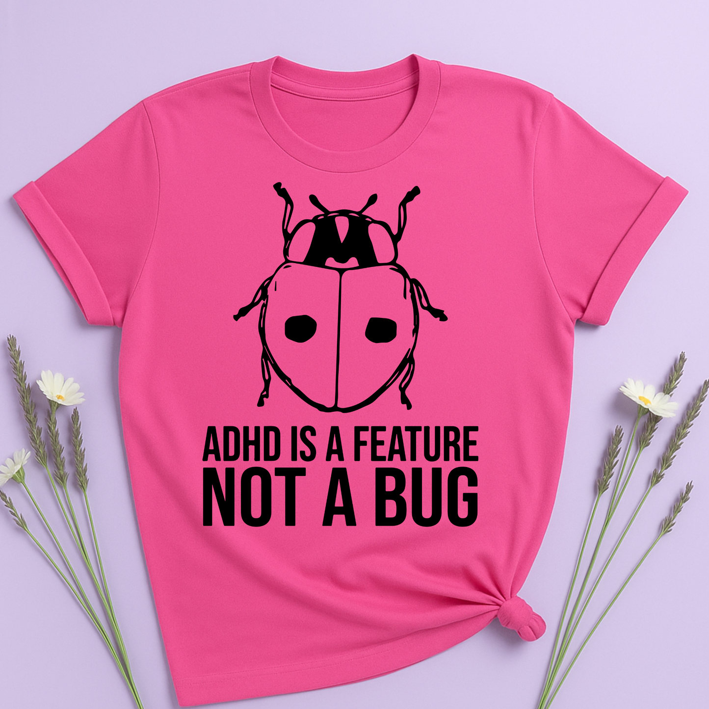 ADHD is a feature not a bug T-shirt