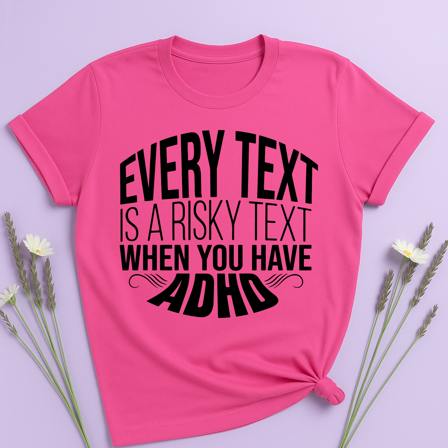 Every text is a risky text T-shirt