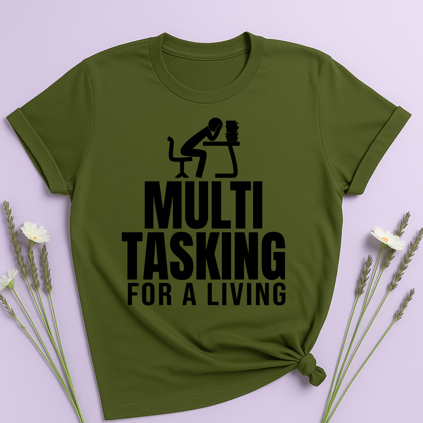 Multitasking for a living T-shirt