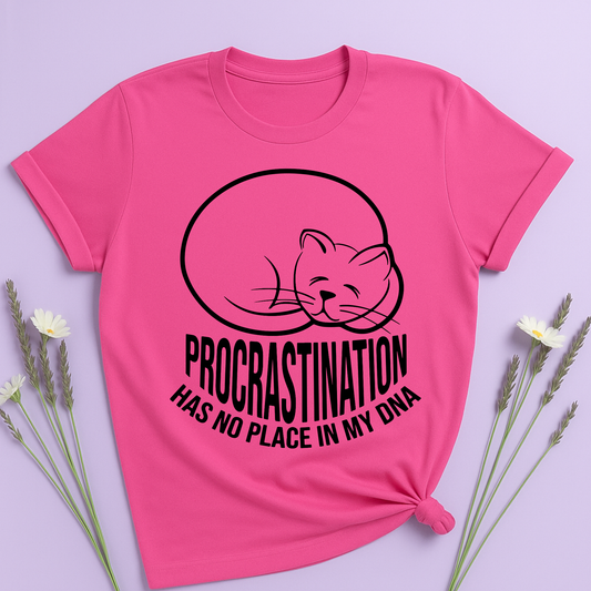 Procrastination has no place in my DNA T-shirt