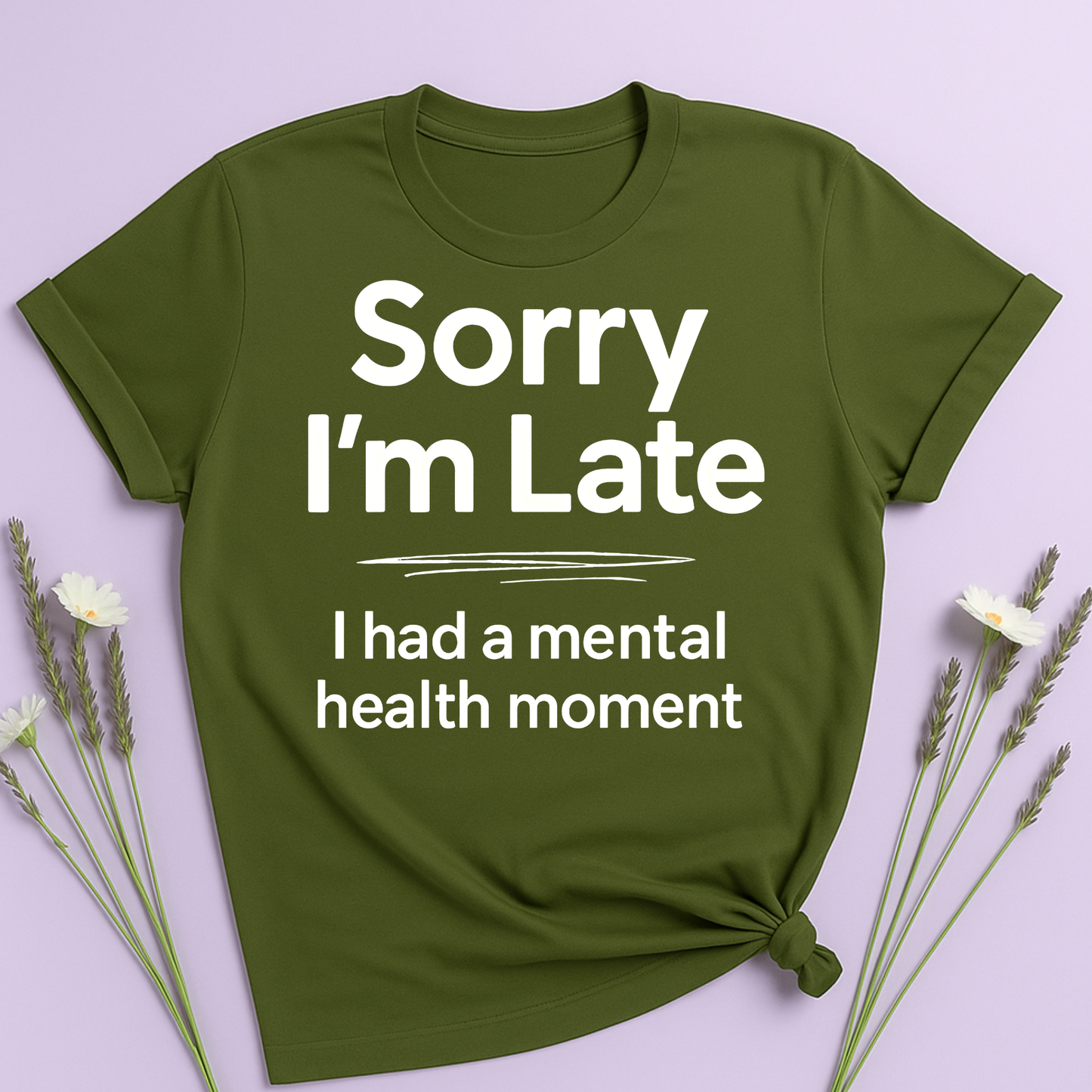 Sorry I'm late T-shirt