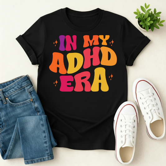 In my ADHD Era T-shirt