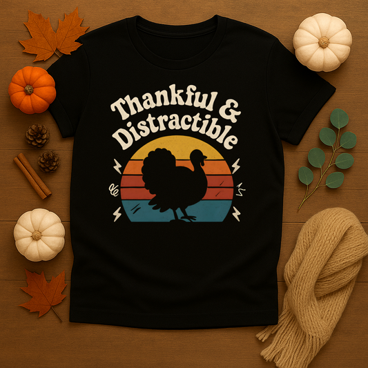 Thankful & Distractible T-shirt