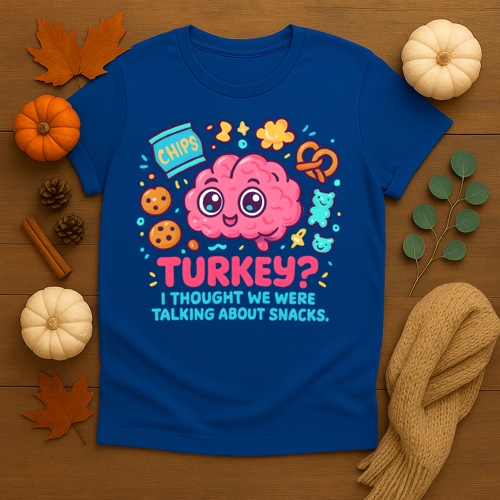 I Thought We Were Talking About Snacks T-shirt