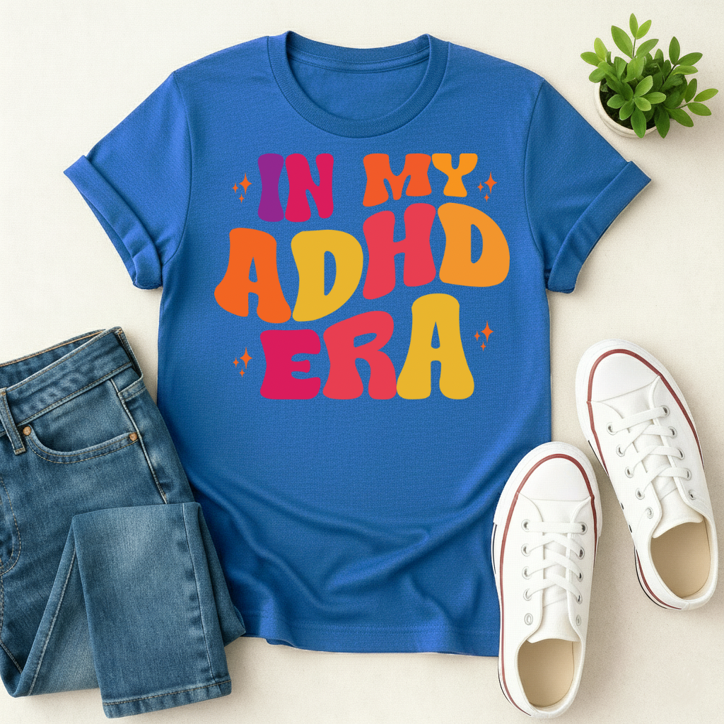 In my ADHD Era T-shirt