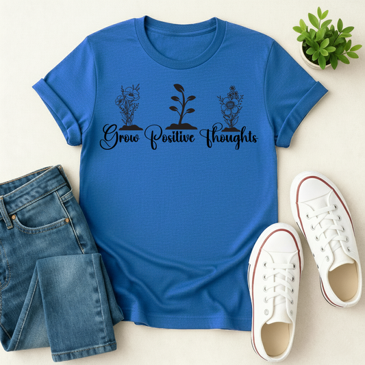Grow Positive Thoughts T-shirt
