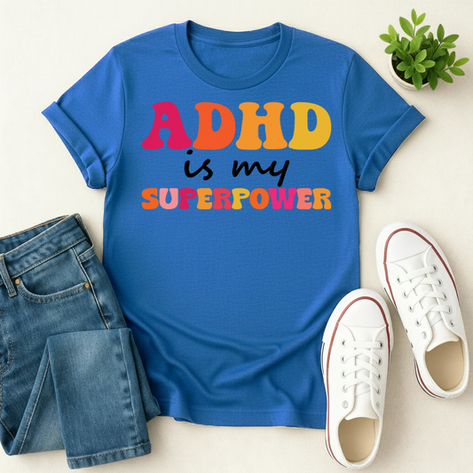 ADHD is my Superpower T-shirt