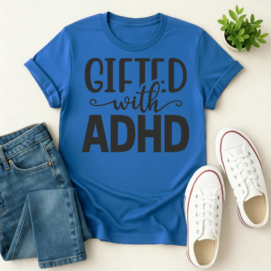 Gifted with ADHD T-shirt