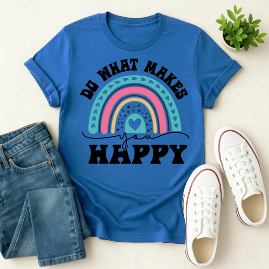 Do What Makes You Happy T-shirt