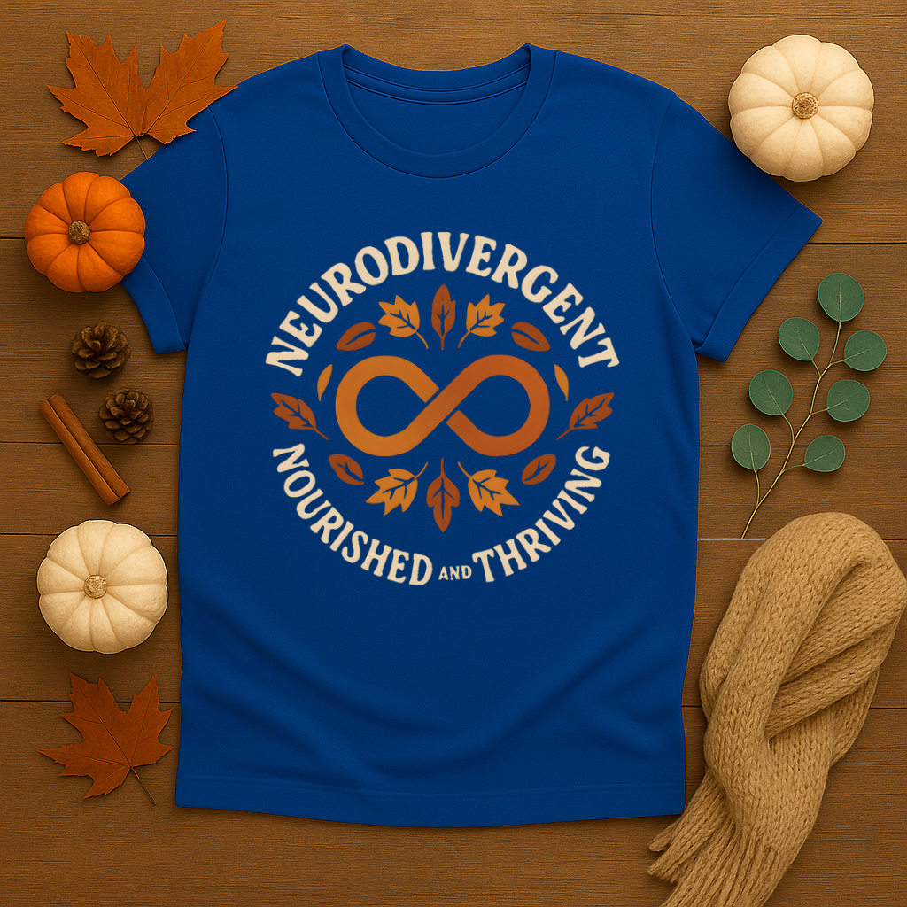 Neurodivergent Nourished & Thriving T-shirt