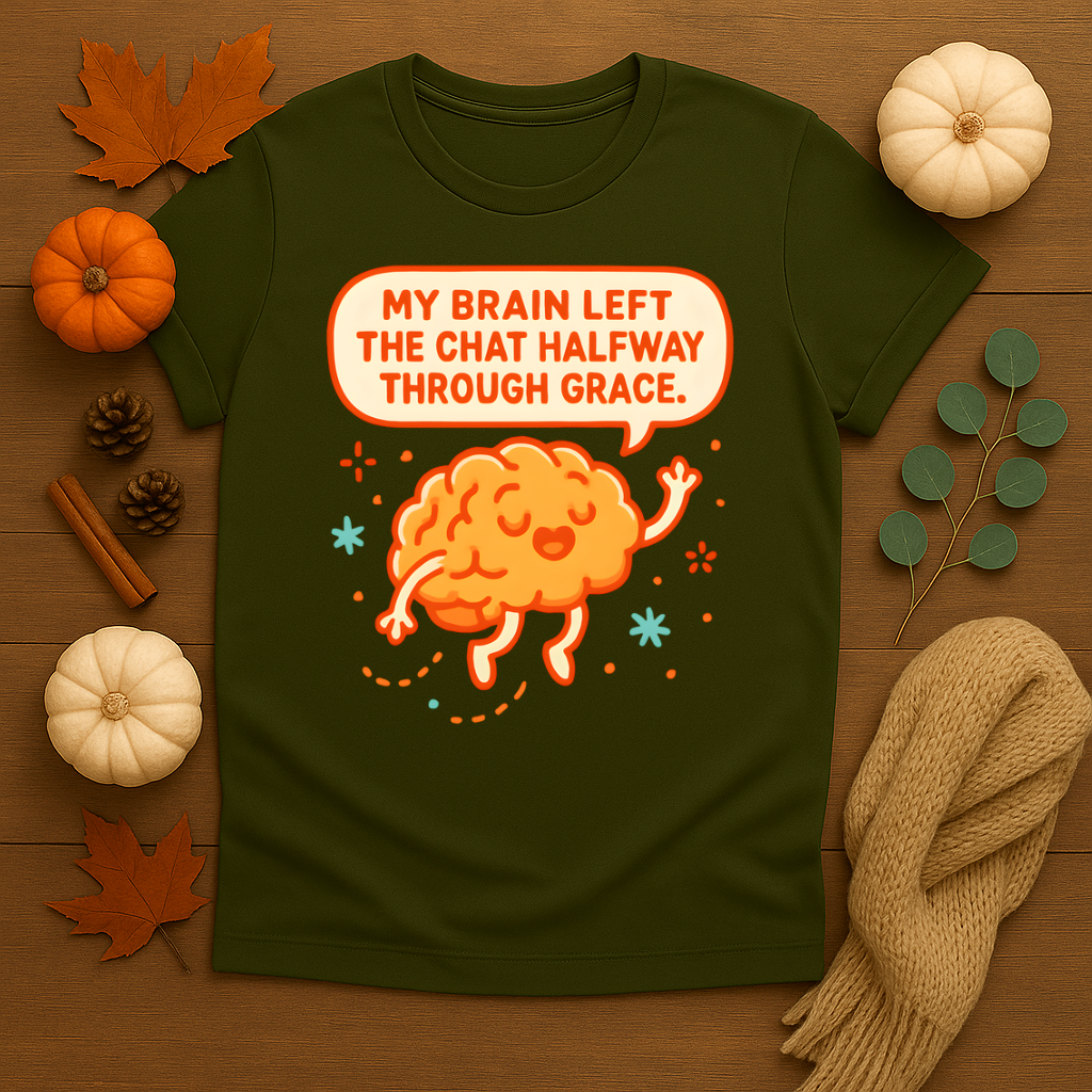 Left the Chat Halfway Through Grace T-shirt