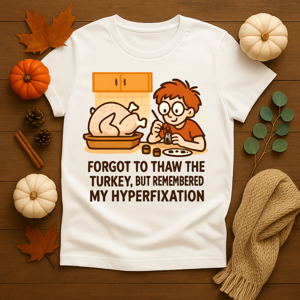 Forgot to Thaw the Turkey T-shirt
