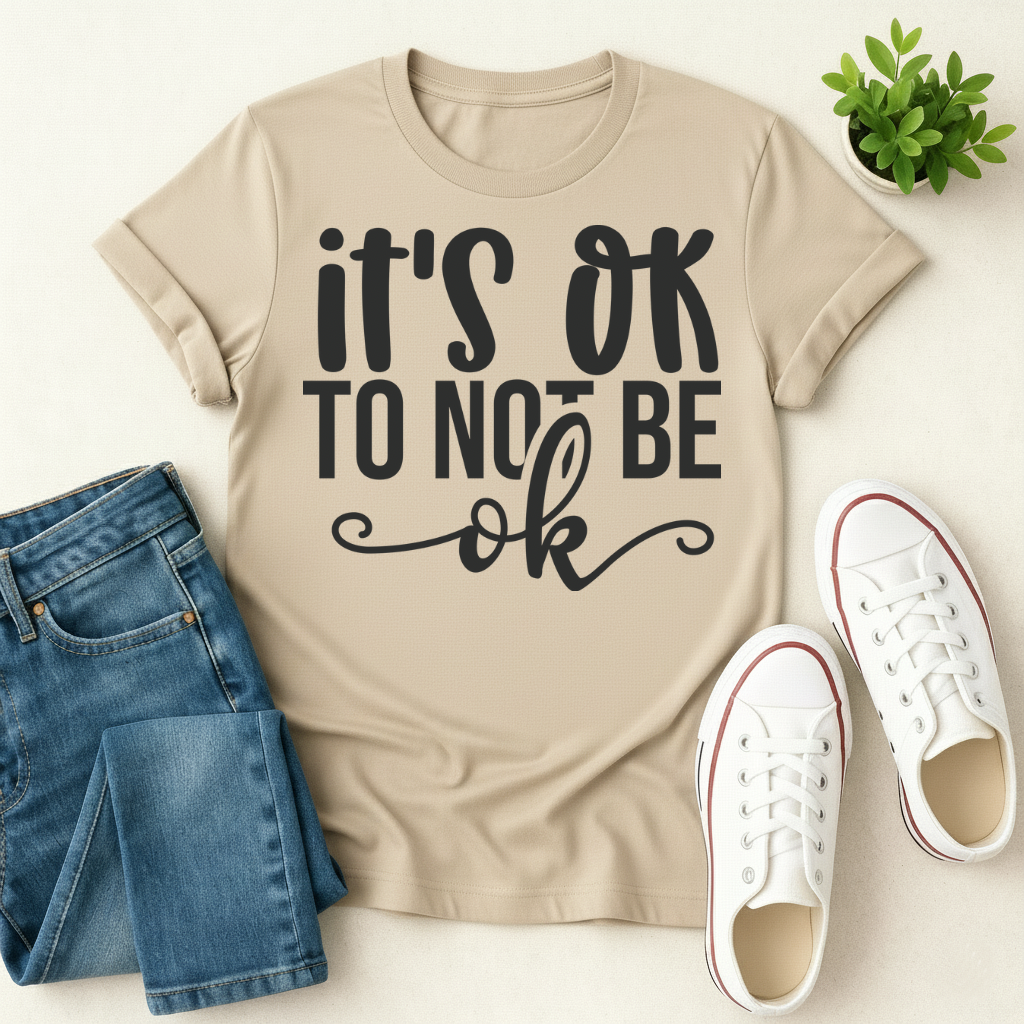 It's Ok to Not be Ok T-shirt