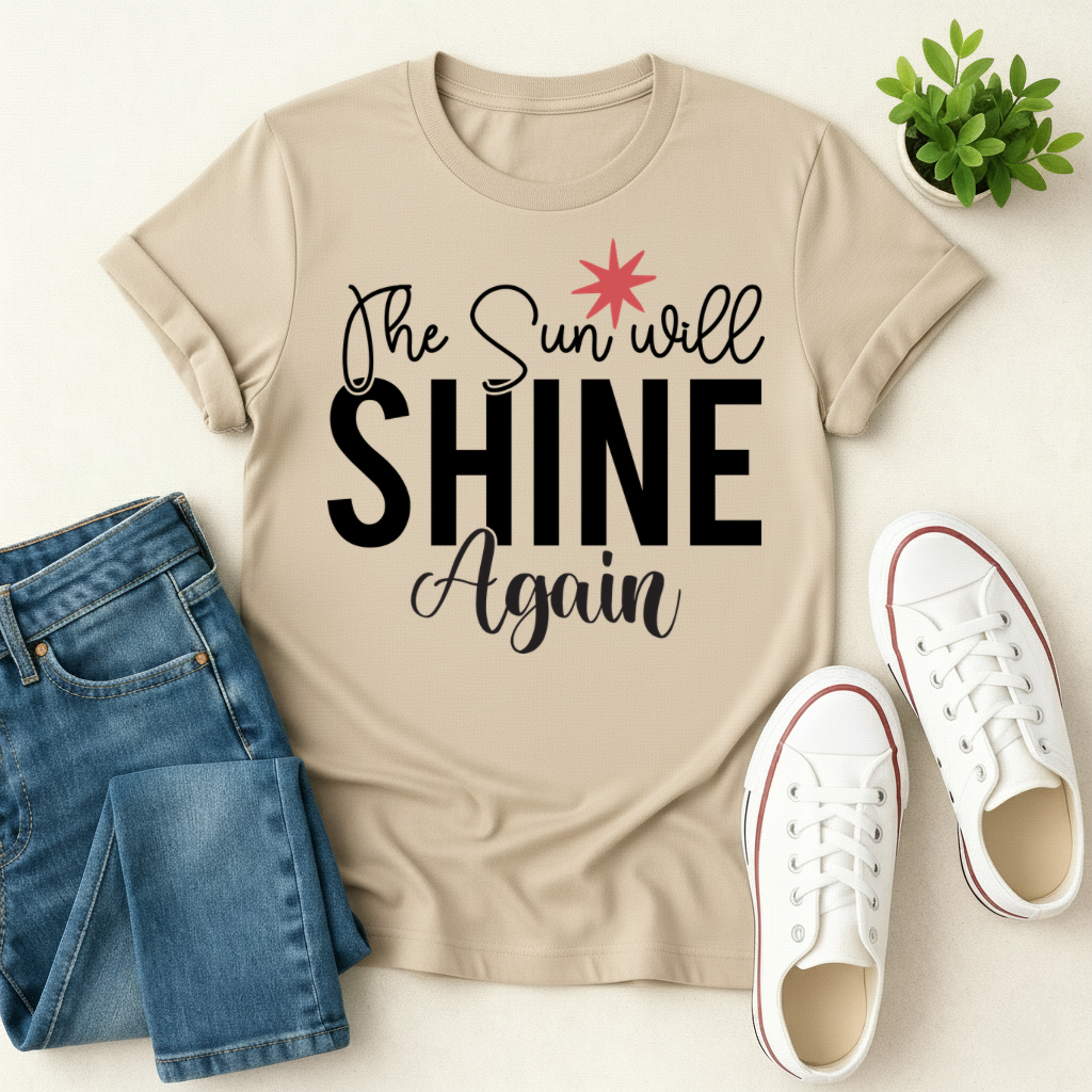 The Sun Will Shine Again T-shirt