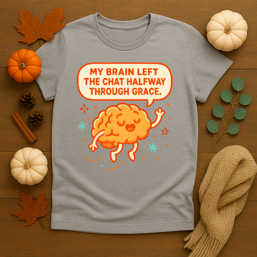 Left the Chat Halfway Through Grace T-shirt