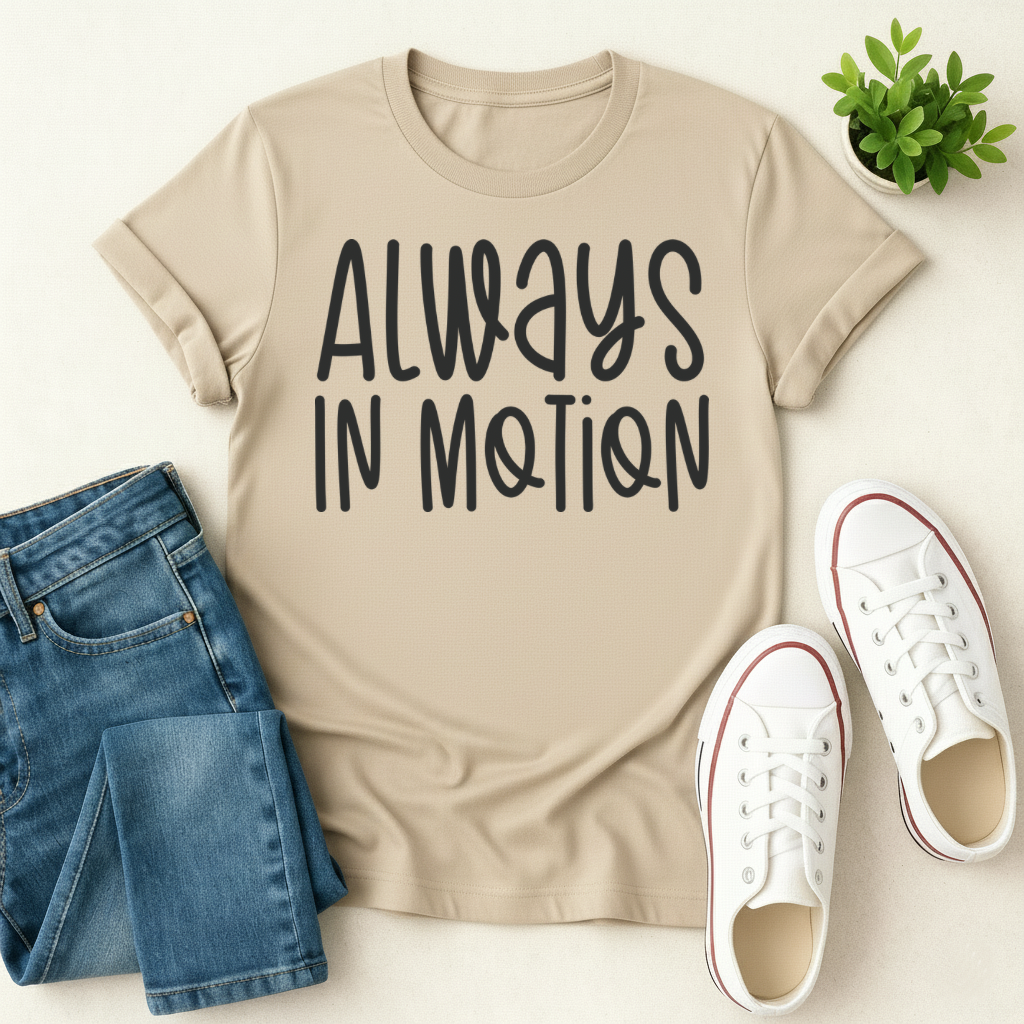 Always in Motion T-shirt