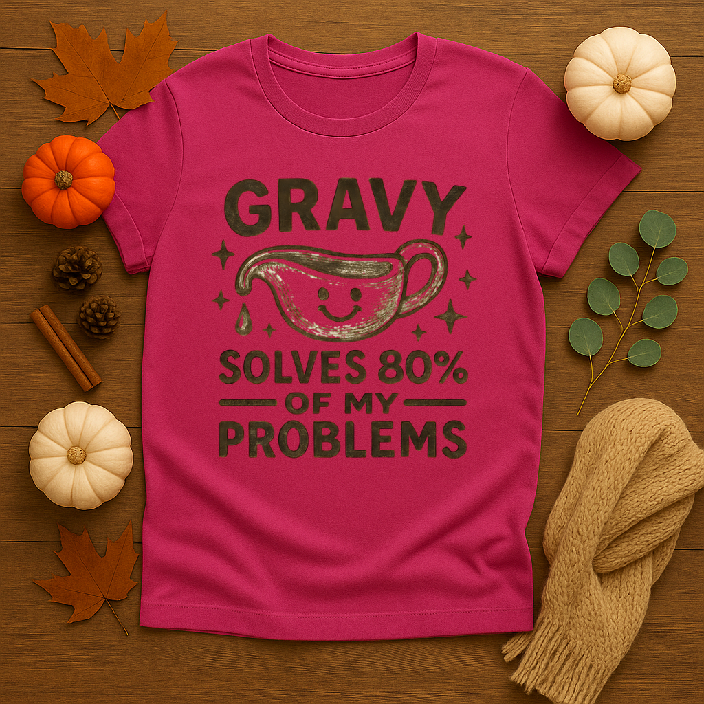 Gravy solves 80% of my Problems T-shirt