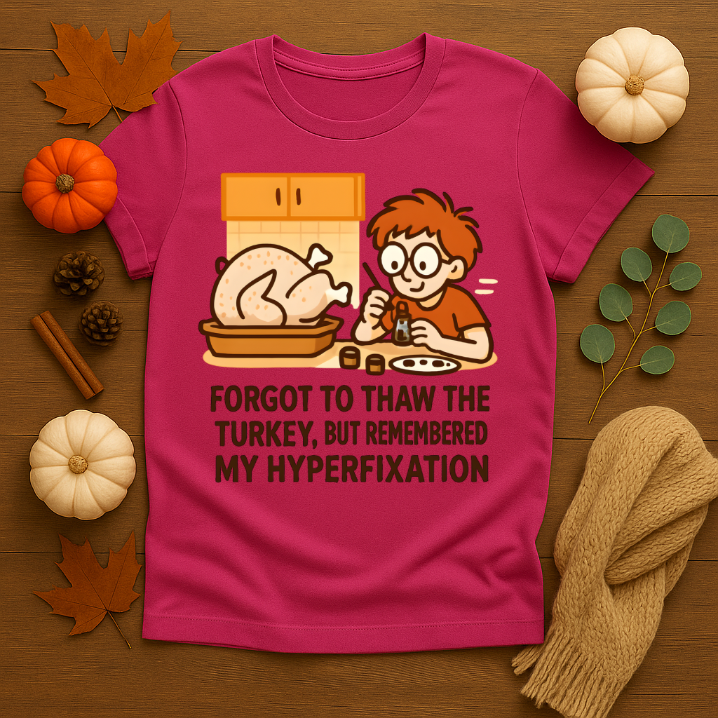Forgot to Thaw the Turkey T-shirt