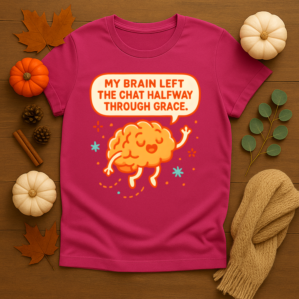 Left the Chat Halfway Through Grace T-shirt