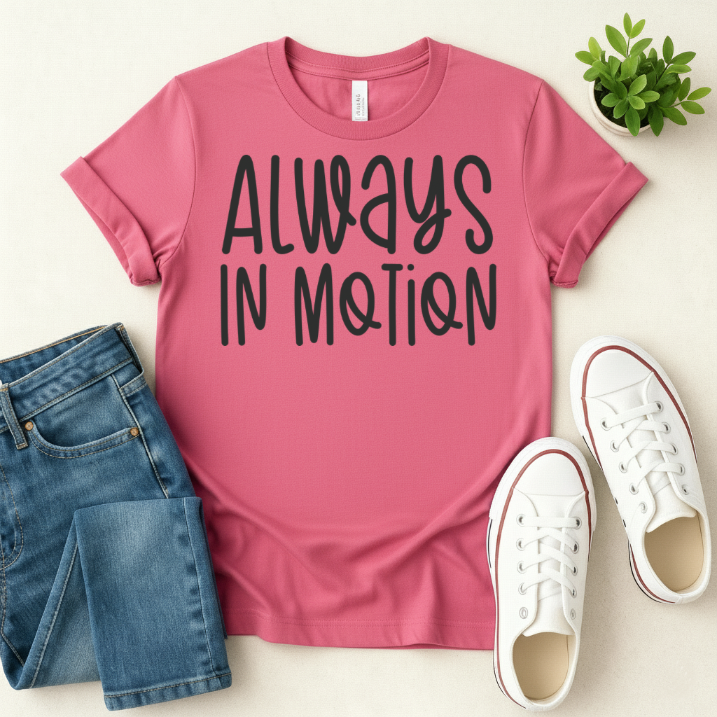 Always in Motion T-shirt