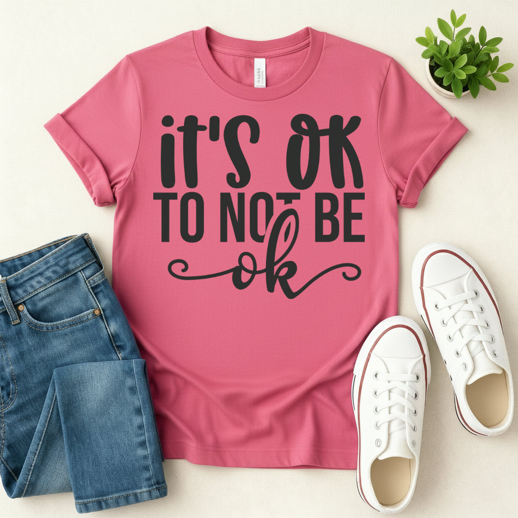 It's Ok to Not be Ok T-shirt