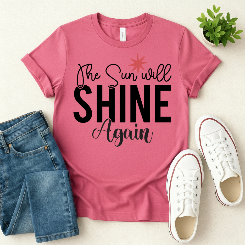 The Sun Will Shine Again T-shirt