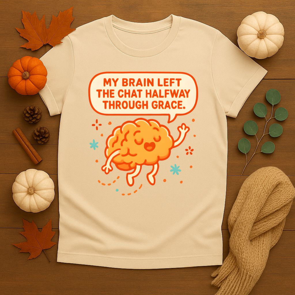 Left the Chat Halfway Through Grace T-shirt